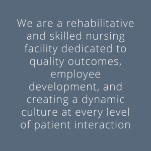 Cascadia Healthcare is a rehabilitative and skilled nursing facility dedicated to quality outcomes, employee development, and creating a dynamic culture at every level of patient interaction.